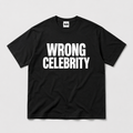 WRONG CELEBRITY (black)