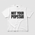 NOT YOUR POPSTAR (white)
